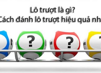 Lô trượt là gì? Cách đánh lô trượt hiệu quả từ các cao thủ lô trượt là gì
