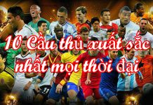 Những cái tên góp mặt trong 10 cầu thủ xuất sắc nhất mọi thời đại là ai? 10 cầu thủ xuất sắc nhất