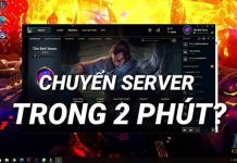 Hướng Dẫn Chuyển Sever LOL Dành Cho Những Ai Chưa Biết Hướng dẫn chuyển sever LOL