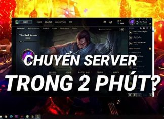 Hướng Dẫn Chuyển Sever LOL Dành Cho Những Ai Chưa Biết Hướng dẫn chuyển sever LOL