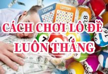 Mách Bạn Các Cách Chơi Đề Dễ Thắng Nhất cách chơi đề