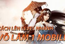 Cách tăng level nhanh trong Võ Lâm Truyền Kỳ 1 Mobile Tăng level nhanh Võ Lâm 1 Mobile