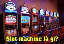 Slot machine là gì? Những điều cần biết về Slot machine Slot machine là gì?