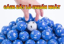 Những cách bắt lô chuẩn giới cược thủ cực ưa chuộng Cách bắt lô chuẩn