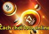 Hướng dẫn chi tiết về cách chơi loto online cho tân lô thủ cách chơi loto online