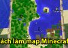 Hướng dẫn chi tiết cách làm bản đồ trong Minecraft siêu đơn giản Cách làm bản đồ trong Minecraft