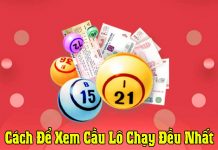 Hướng dẫn cách để xem cầu lô chạy đều nhất hiệu quả cách để xem cầu lô chạy đều nhất