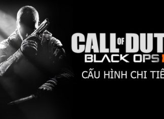 Cấu hình call of duty black ops 2 nào phù hợp để chơi nhất Cấu hình Call of Duty black ops 2