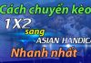 Cách chuyển từ kèo châu Âu sang kèo châu Á chi tiết nhất cách chuyển kèo châu Âu sang châu Á
