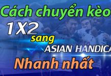 Cách chuyển từ kèo châu Âu sang kèo châu Á chi tiết nhất cách chuyển kèo châu Âu sang châu Á