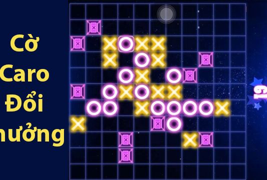 Cờ caro đổi thưởng – Hướng dẫn tải và chơi game cờ Caro đổi thưởng