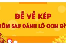 Giải đáp thắc mắc đề về kép hôm sau đánh con gì? Giải đáp thắc mắc đề về kép hôm sau đánh con gì?