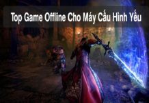 Mách Bạn Một Số Game Offline Cấu Hình Thấp Cực Hay Top 5 game offline cho máy cấu hình thấp