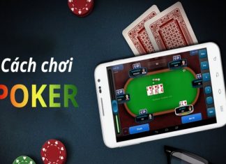 Không Thể Bỏ Lỡ Những Cách Chơi Poker Giỏi Dưới Đây Hướng dẫn những cách chơi poker luôn thắng