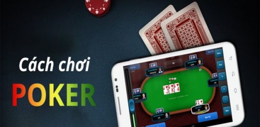Không Thể Bỏ Lỡ Những Cách Chơi Poker Giỏi Dưới Đây Hướng dẫn những cách chơi poker luôn thắng