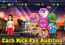 Cách kick fps audition đơn giản chỉ dân chuyên nghiệp mới biết cách kick fps audition