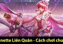 Annette Liên Quân và trọn bộ kỹ năng cho người mới gia nhập Annette Liên Quân - Cách chơi Anette