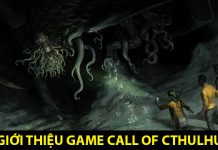 Call Of Cthulhu – Thử thách lòng gan dạ với tựa game đầy ám ảnh Call Of Cthulhu - game nhập vai kinh dị