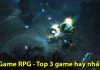 Top 3 game RPG đang được săn đón nhiều nhất hiện nay Game RPG là gì?