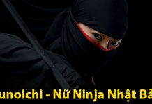Kunoichi và những sự thật ít ai biết về nữ Ninja nước Nhật Kunoichi - Nữ Ninja Nhật Bản