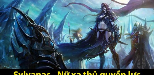 Sylvanas – Nữ xạ thủ quyền lực trong game World of Warcraft Sylvanas- Nữ xạ thủ quyền lực