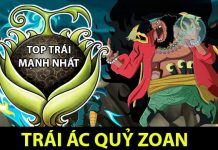 Top 5 loại trái ác quỷ hệ Zoan mạnh nhất trong One Piece Trái ác quỷ hệ Zoan - Top trái Zoan mạnh nhất